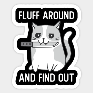 Fluff Around And Find Out Funny Cat With Knife Sticker